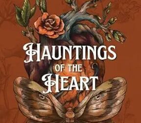 book cover featuring heart with flowers and vines coming out of it with a Moth at the base with the words The Spell Jar Hauntings of the Heart